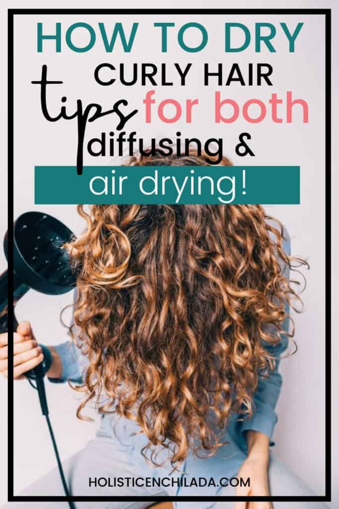 how to dry curly hair, tips for both diffusing and air drying pin