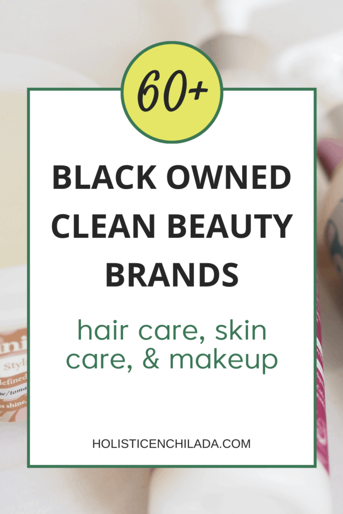 60+ Black owned clean beauty brands for hair care, skin care and makeup