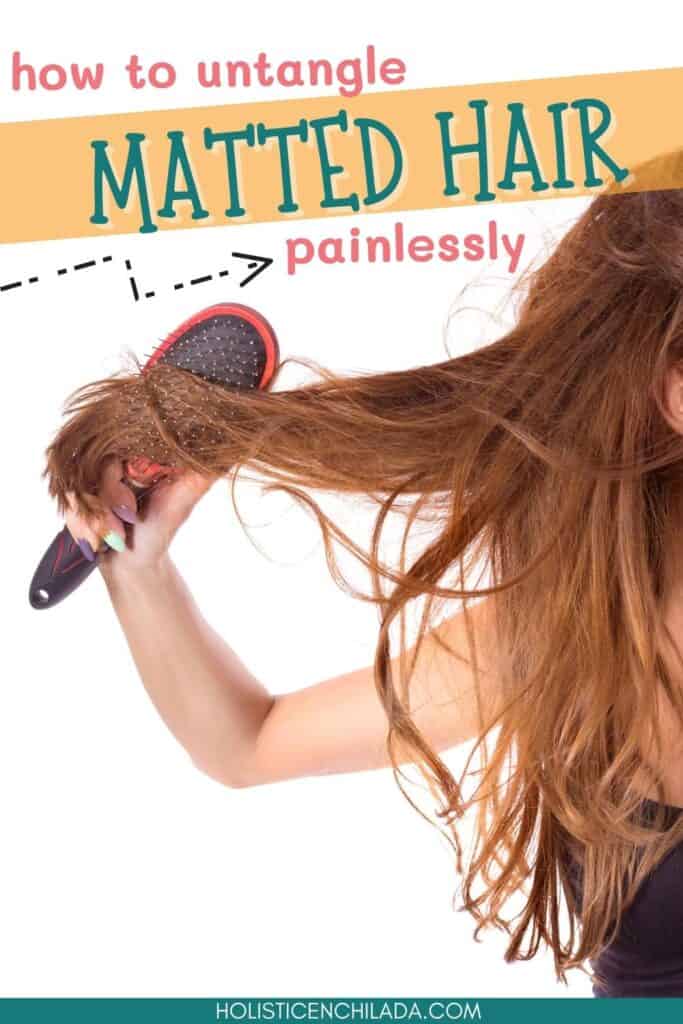 How to Effectively Untangle Matted Hair Painlessly text overlay on tangled hair